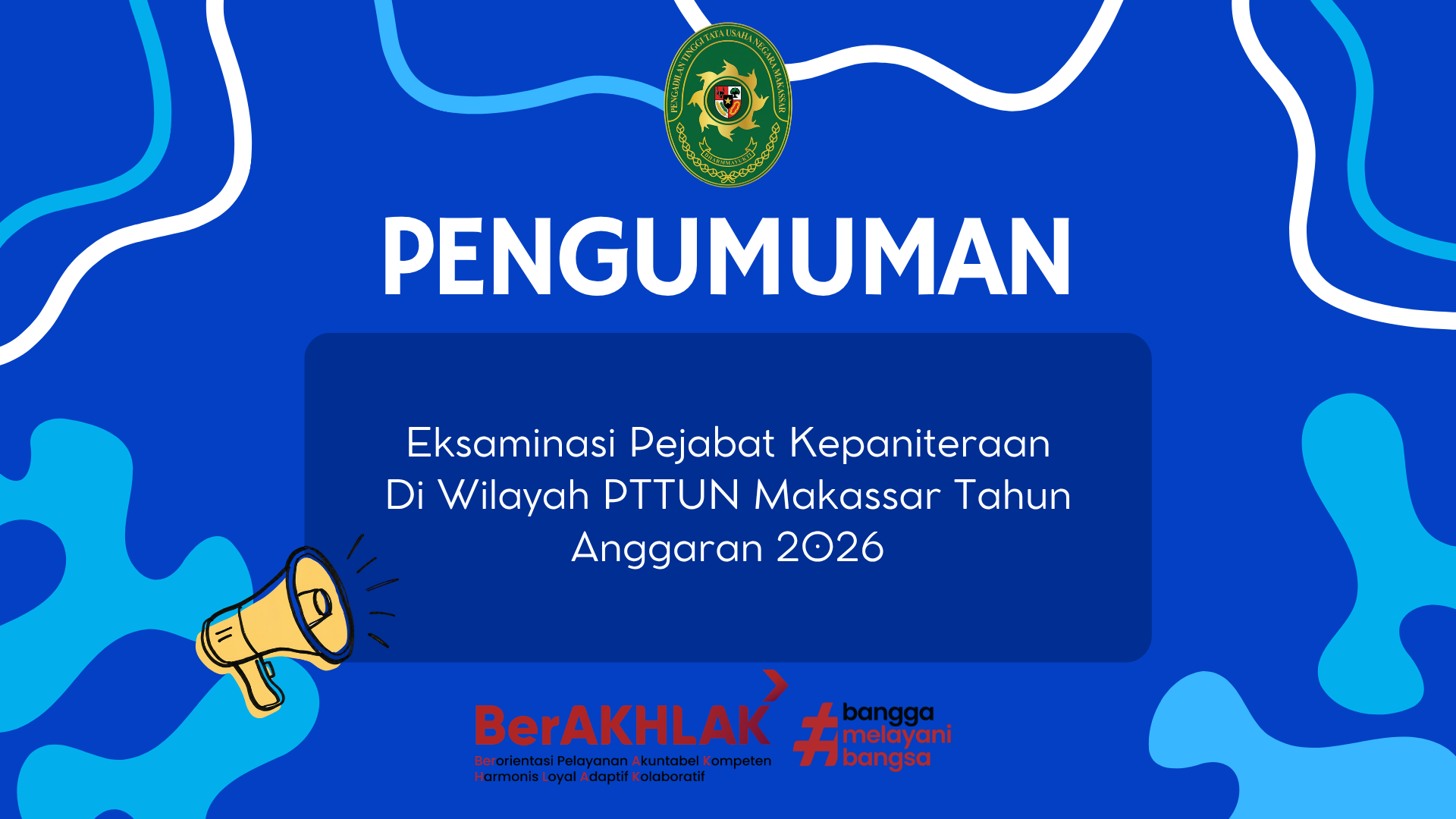 Pengumuman Eksaminasi Pejabat Kepaniteraan Di Wilayah PTTUN Makassar Tahun Anggaran 2026