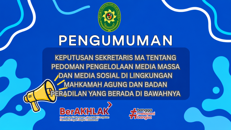 Pengumuman SK Sekma Tentang Pedoman Pengelolaan Media Massa dan Media Sosial di Lingkungan Mahkamah Agung dan Badan Peradilan Yang Berada di Bawahnya